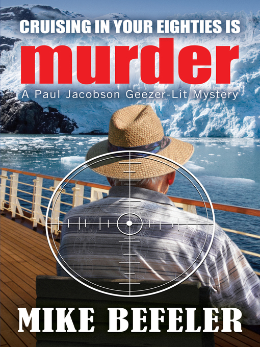 Title details for Cruising in Your Eighties Is Murder by Mike Befeler - Available